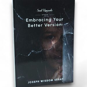 Embracing Your Better Version - Soul Upgrade