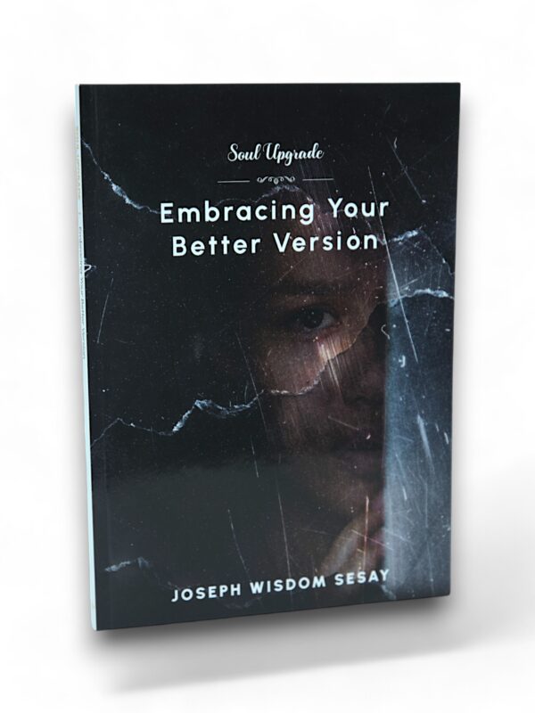 Embracing Your Better Version - Soul Upgrade